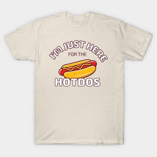 I'm Just Here for the Hotdogs T-Shirt